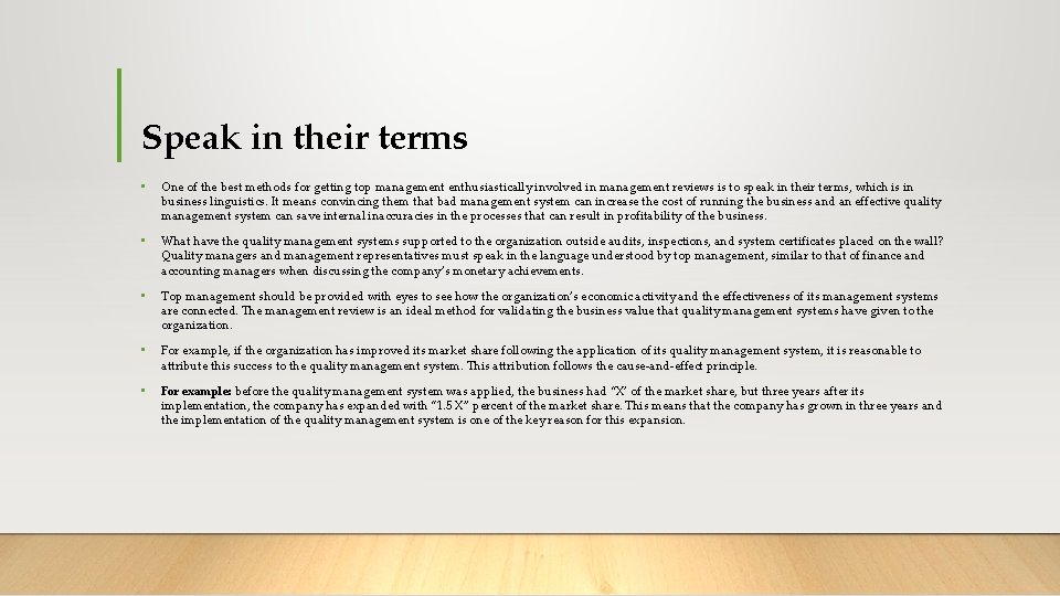 Speak in their terms • One of the best methods for getting top management