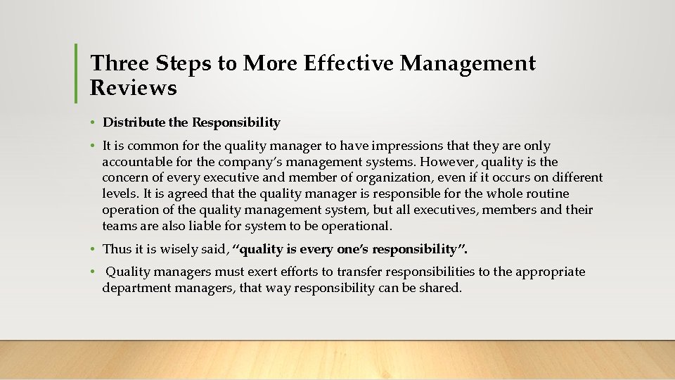 Three Steps to More Effective Management Reviews • Distribute the Responsibility • It is