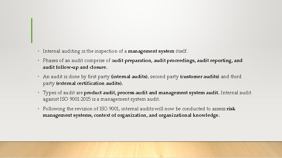  • Internal auditing is the inspection of a management system itself. • Phases