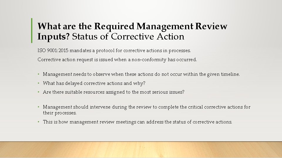 What are the Required Management Review Inputs? Status of Corrective Action ISO 9001: 2015