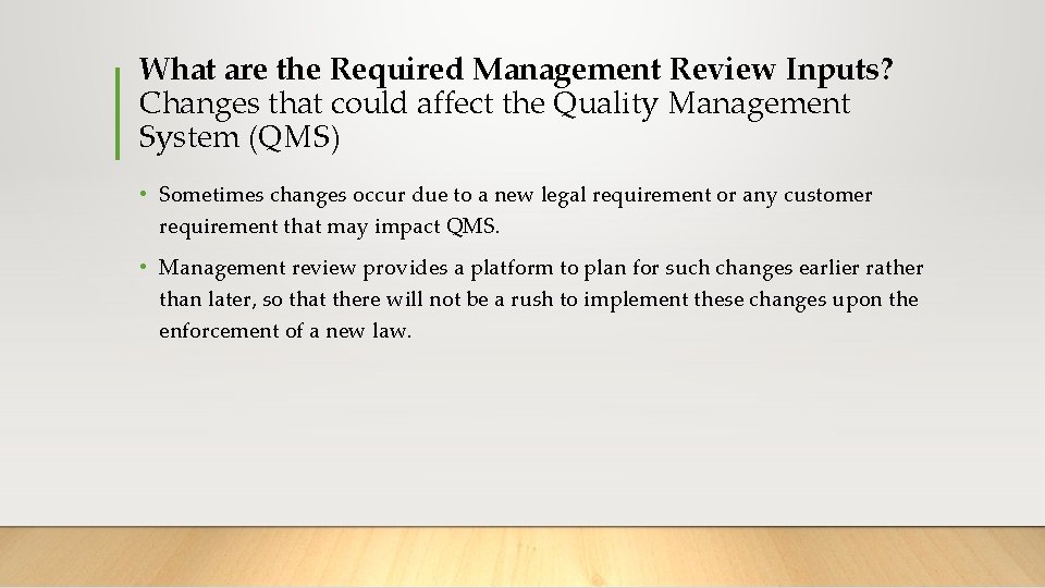What are the Required Management Review Inputs? Changes that could affect the Quality Management