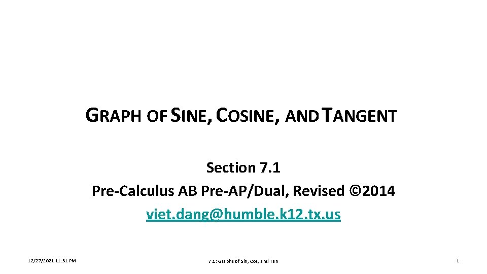 GRAPH OF SINE, COSINE, AND TANGENT Section 7. 1 Pre-Calculus AB Pre-AP/Dual, Revised ©
