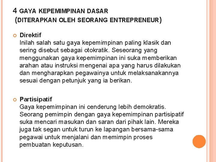 4 GAYA KEPEMIMPINAN DASAR (DITERAPKAN OLEH SEORANG ENTREPRENEUR) Direktif Inilah satu gaya kepemimpinan paling