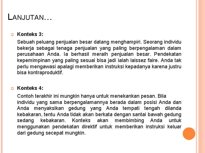 LANJUTAN… Konteks 3: Sebuah peluang penjualan besar datang menghampiri. Seorang individu bekerja sebagai tenaga