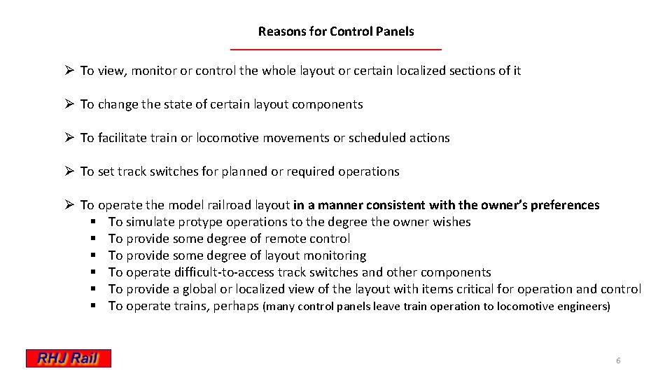 Reasons for Control Panels Ø To view, monitor or control the whole layout or