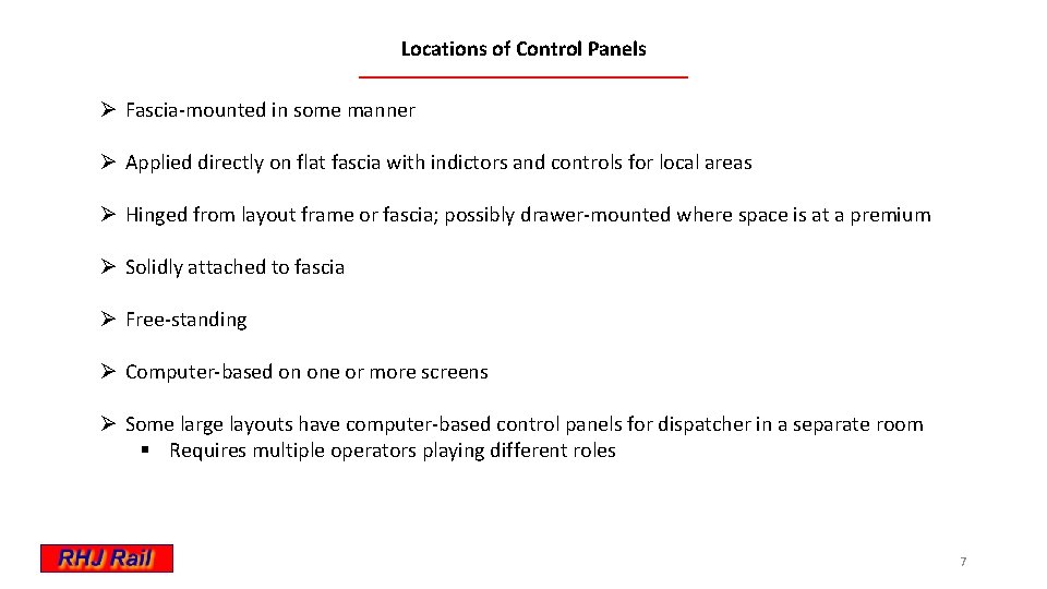 Locations of Control Panels Ø Fascia-mounted in some manner Ø Applied directly on flat