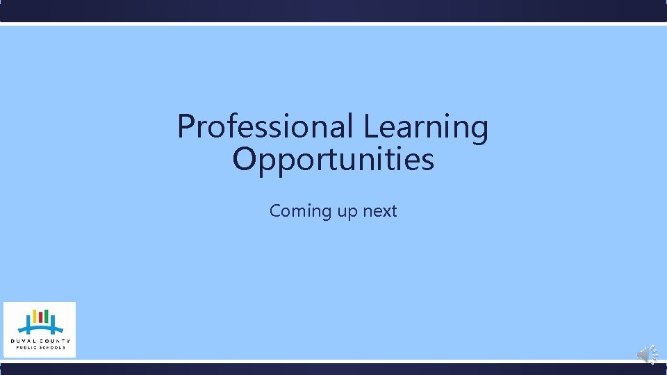 Professional Learning Opportunities Coming up next 