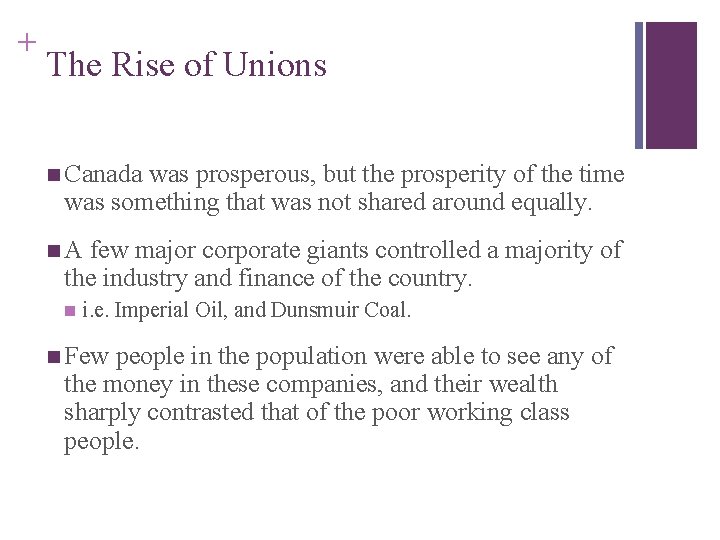 + The Rise of Unions n Canada was prosperous, but the prosperity of the
