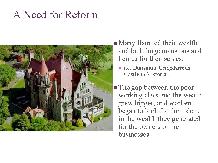A Need for Reform n Many flaunted their wealth and built huge mansions and