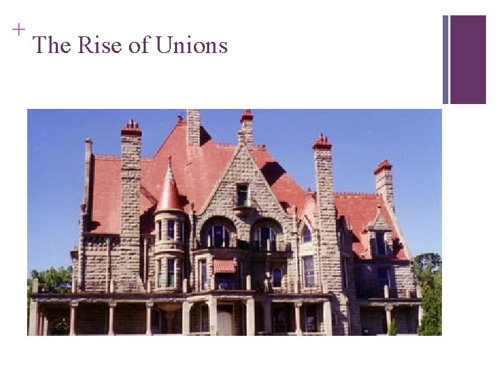 + The Rise of Unions 