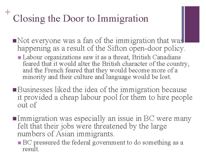 + Closing the Door to Immigration n Not everyone was a fan of the