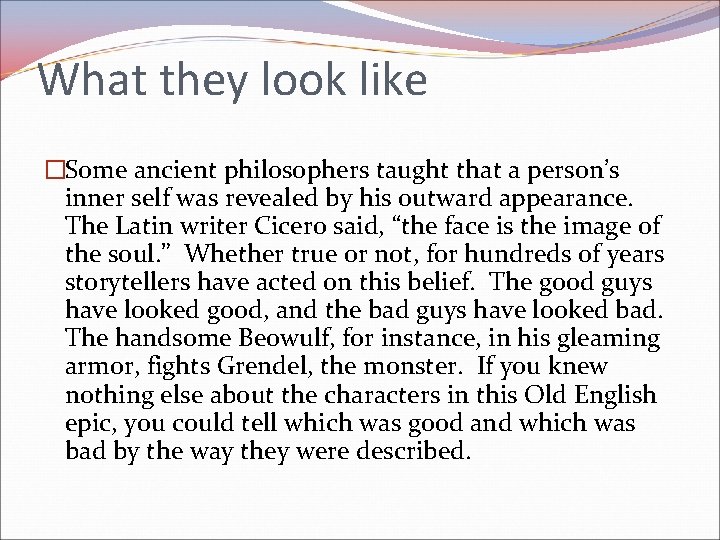 What they look like �Some ancient philosophers taught that a person’s inner self was