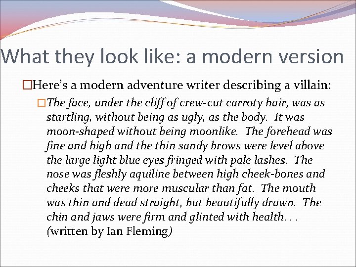 What they look like: a modern version �Here’s a modern adventure writer describing a