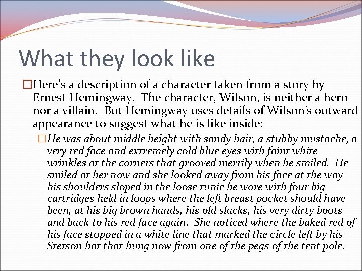 What they look like �Here’s a description of a character taken from a story