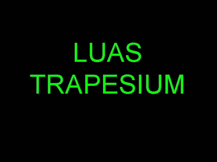 LUAS TRAPESIUM 