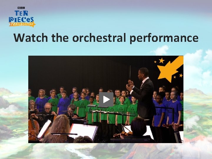 Watch the orchestral performance 