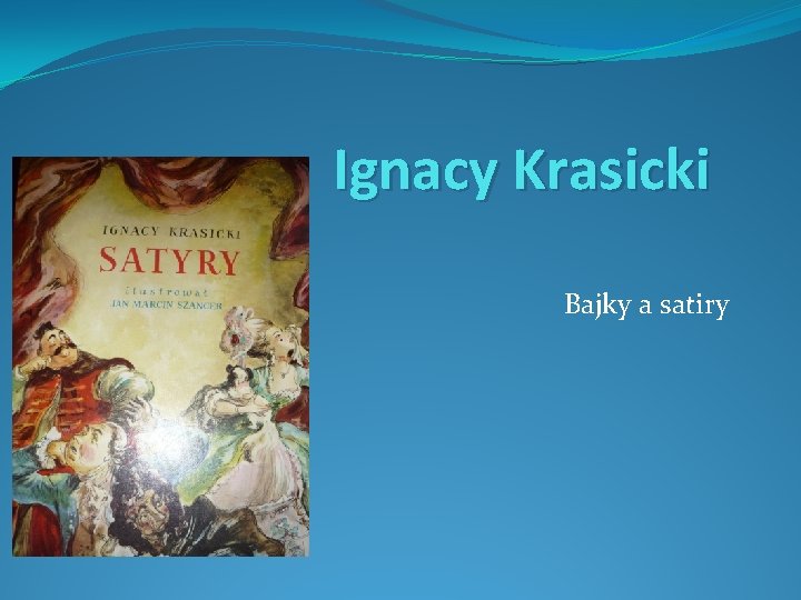 Ignacy Krasicki Bajky a satiry 