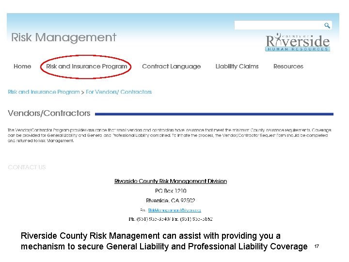 Riverside County Risk Management can assist with providing you a mechanism to secure General