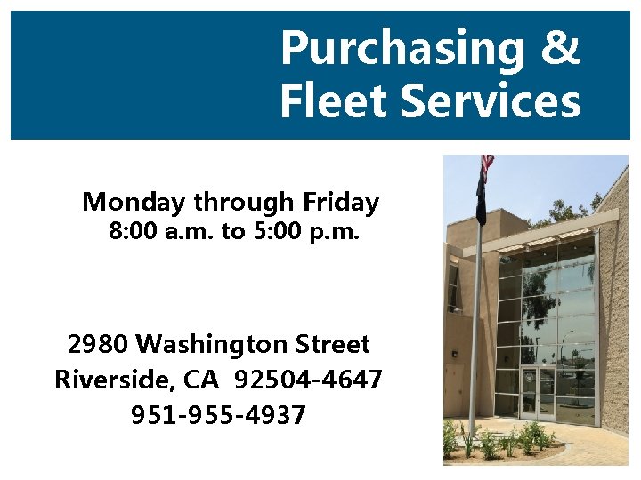 Purchasing & Fleet Services Monday through Friday 8: 00 a. m. to 5: 00