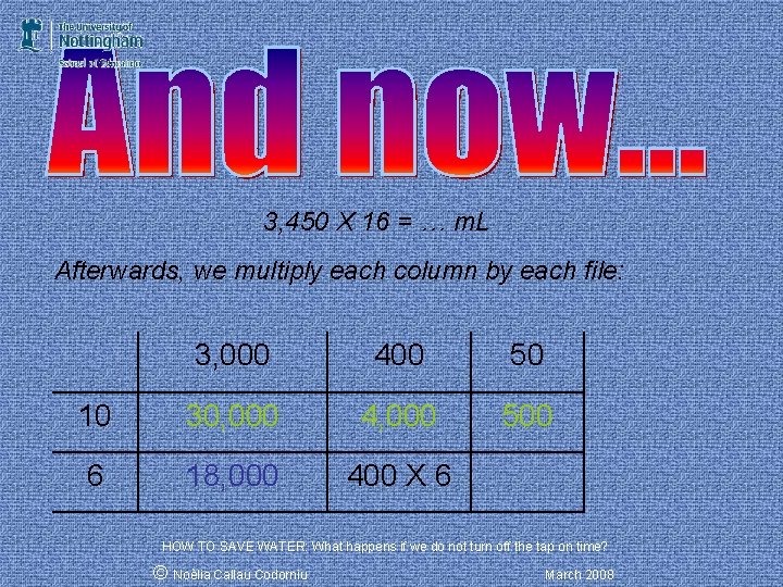 3, 450 X 16 = … m. L Afterwards, we multiply each column by