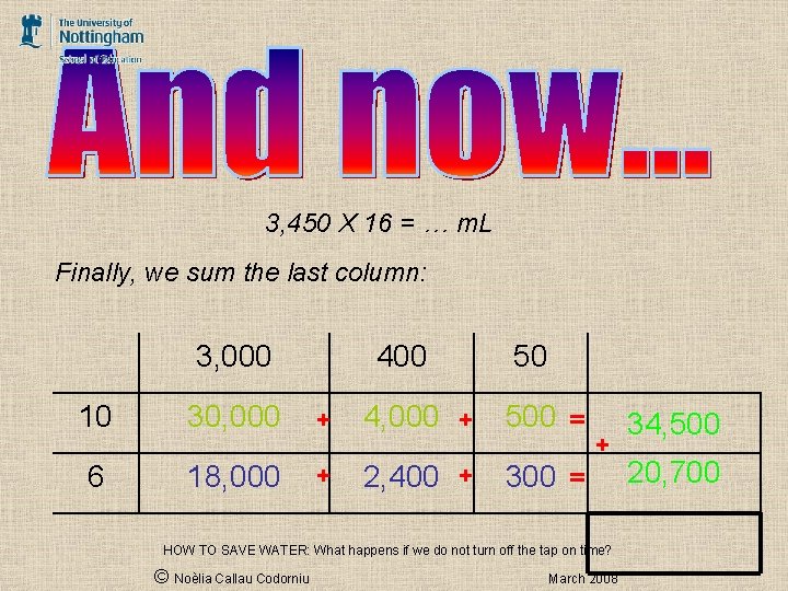 3, 450 X 16 = … m. L Finally, we sum the last column: