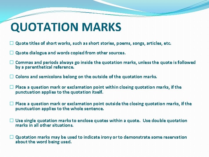QUOTATION MARKS � Quote titles of short works, such as short stories, poems, songs,