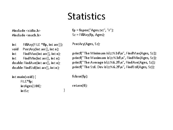 Statistics #include <stdio. h> #include <math. h> fp = fopen("Ages. txt", "r"); Sz =