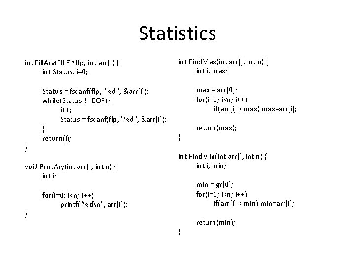 Statistics int Fill. Ary(FILE *flp, int arr[]) { int Status, i=0; } Status =