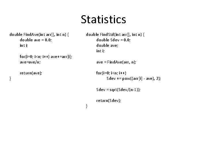 Statistics double Find. Ave(int arr[], int n) { double ave = 0. 0; int