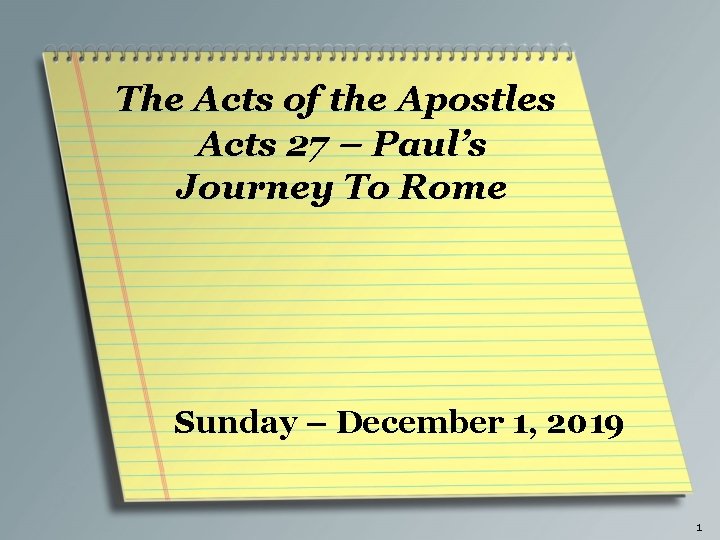 The Acts of the Apostles Acts 27 – Paul’s Journey To Rome Sunday –