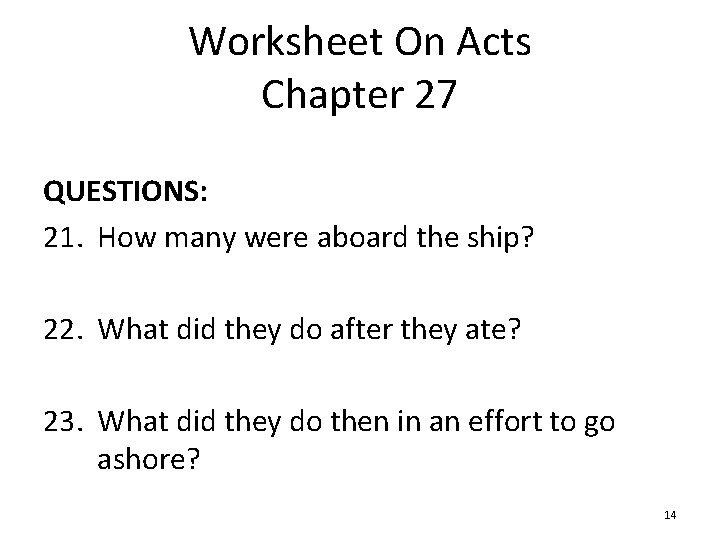 Worksheet On Acts Chapter 27 QUESTIONS: 21. How many were aboard the ship? 22.