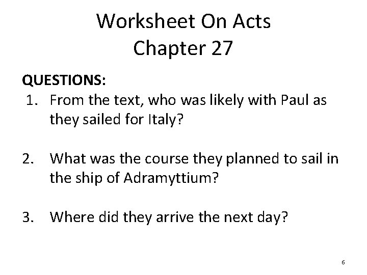 Worksheet On Acts Chapter 27 QUESTIONS: 1. From the text, who was likely with