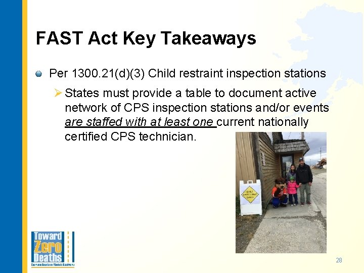 FAST Act Key Takeaways Per 1300. 21(d)(3) Child restraint inspection stations Ø States must