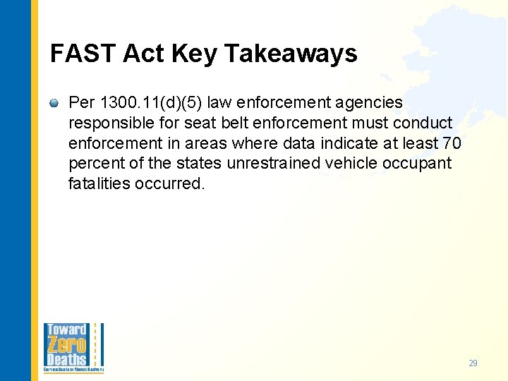 FAST Act Key Takeaways Per 1300. 11(d)(5) law enforcement agencies responsible for seat belt