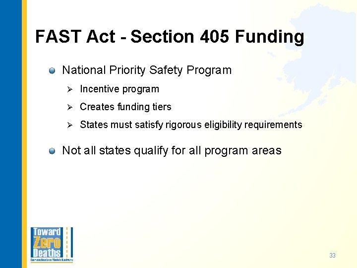 FAST Act - Section 405 Funding National Priority Safety Program Ø Incentive program Ø
