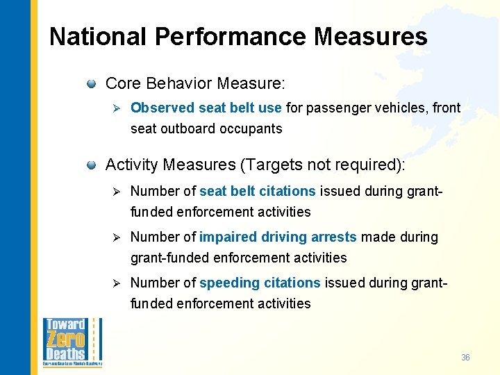 National Performance Measures Core Behavior Measure: Ø Observed seat belt use for passenger vehicles,