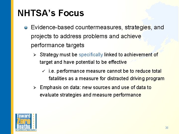 NHTSA’s Focus Evidence-based countermeasures, strategies, and projects to address problems and achieve performance targets