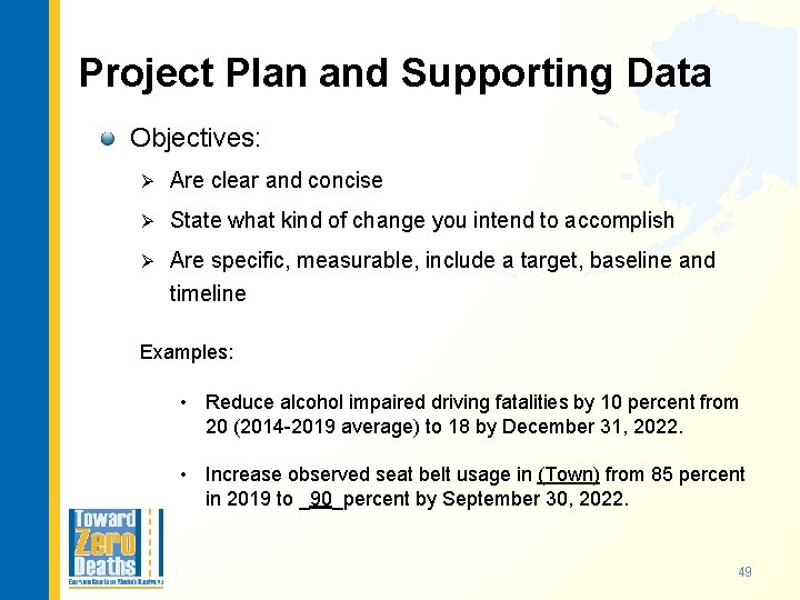 Project Plan and Supporting Data Objectives: Ø Are clear and concise Ø State what