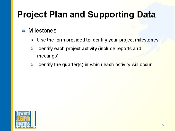 Project Plan and Supporting Data Milestones Ø Use the form provided to identify your