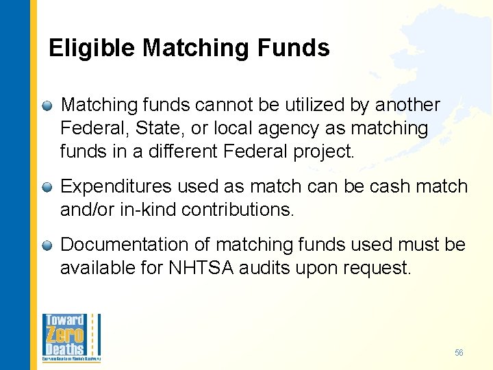 Eligible Matching Funds Matching funds cannot be utilized by another Federal, State, or local