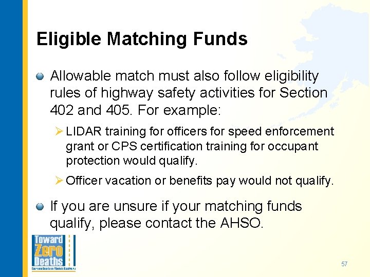 Eligible Matching Funds Allowable match must also follow eligibility rules of highway safety activities