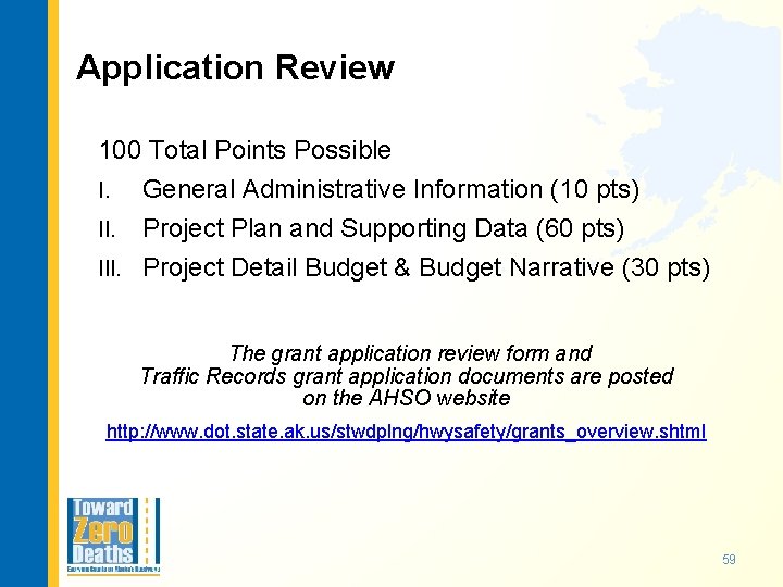 Application Review 100 Total Points Possible I. General Administrative Information (10 pts) II. Project