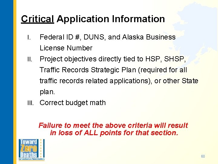 Critical Application Information Federal ID #, DUNS, and Alaska Business License Number II. Project