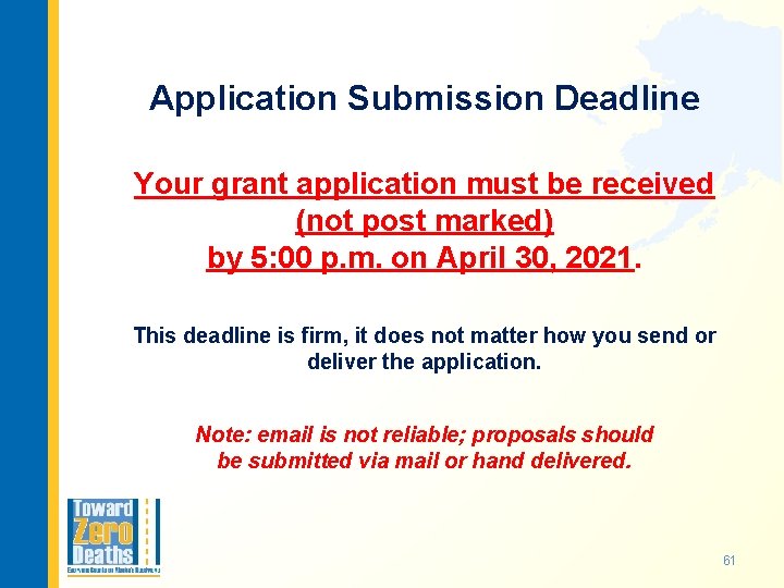 Application Submission Deadline Your grant application must be received (not post marked) by 5: