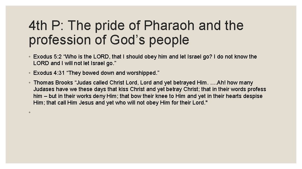 4 th P: The pride of Pharaoh and the profession of God’s people ◦
