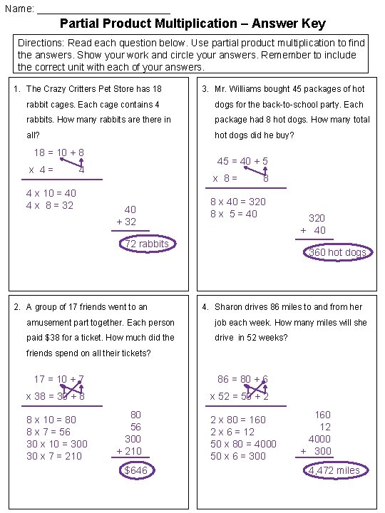 Name: ____________ Partial Product Multiplication – Answer Key Directions: Read each question below. Use