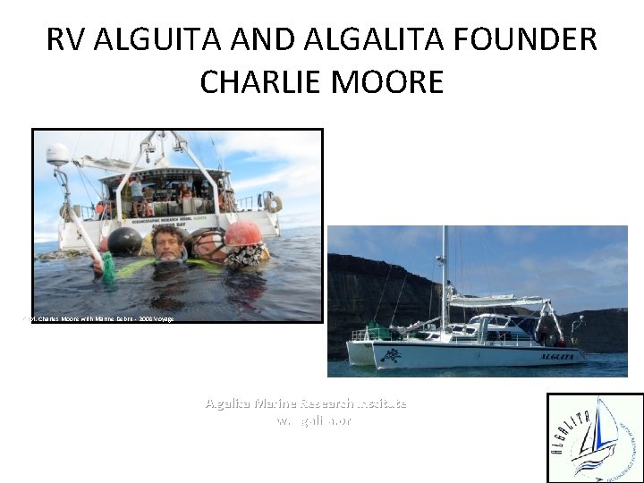 RV ALGUITA AND ALGALITA FOUNDER CHARLIE MOORE Capt. Charles Moore with Marine Debris -
