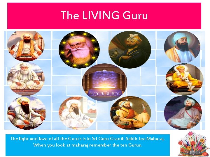 The LIVING Guru The light and love of all the Guru’s is in Sri