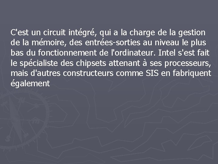 C'est un circuit intégré, qui a la charge de la gestion de la mémoire,