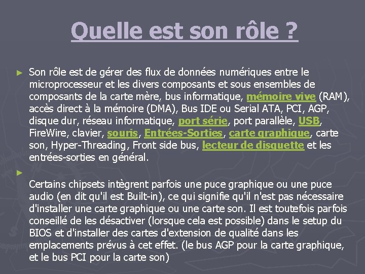 Quelle est son rôle ? ► ► Son rôle est de gérer des flux